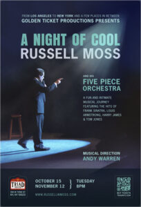 "A Night of Cool" at the Triad Theater -NYC - Russell- Moss